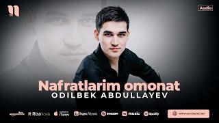 Odilbek Abdullayev - Nafratlarim omonat (audio 2023)