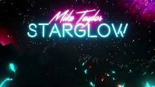 Mike Taylor - Starglow (LYRIC VIDEO)