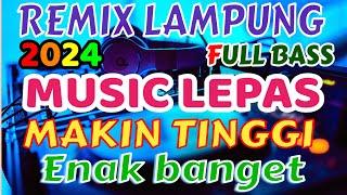 MUSIC LEPAS REMIX LAMPUNG TERBARU 2024 FULL BASS ZAVIS MUSIC