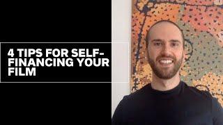 4 Tips For Self-Financing Your Film