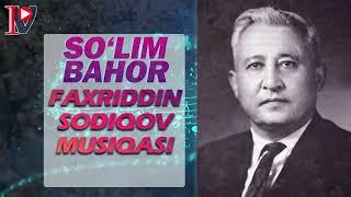So‘lim bahor - Faxriddin Sodiqov musiqasi