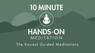 10 Minute Simple Guided Hands-On Meditation | The Easiest Meditation Exercise | For Beginners