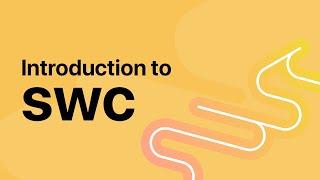 Introduction to Speedy Web Compiler (SWC) 