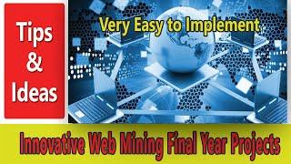 Web Mining Project Ideas For CSE Final Year Student | Very Easy To Implement | IEEE Projects