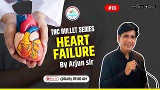 Heart failure || TNC Bullet Series # 70 || Most Important Topic || Daily 7.00 AM || NURSING EXAM