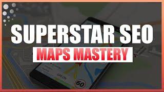 Superstar Maps Mastery: How To Rank In Google Maps | Superstar SEO