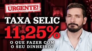 TAXA SELIC SUBIU PARA 11,25% | O que fazer com seu dinheiro? Investir em renda fixa ou em dólar?