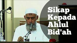 Sikap kepada Ahlul Bid'ah - Ustadz Yazid Abdul Qodir Jawaz