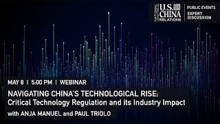 China’s Tech Rise: Critical Technology Regulation and its Industry Impact | Anja Manuel, Paul Triolo