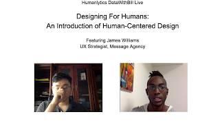 DataWithBill - An Introduction of Human-Centered Design ft. James Williams