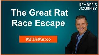 MJ DeMarco: The Great Rat Race Escape (How To Go From Wage Slavery to Wealth) TRJ#26