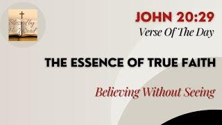 Verse Of The Day | John 20:29 | The Essence Of True Faith | August 28, 2024