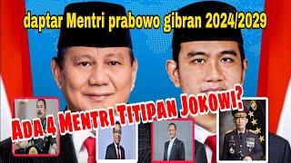 ADA Empat Nama Mentri Titipan Jokowi dalam Daptar Mentri Prabowo Gibran 2024/29