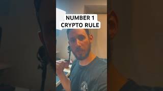 Number 1 rule in Crypto