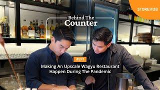 Behind The Counter with Wagyu Studio: Making An Upscale Wagyu Restaurant Happen During The Pandemic