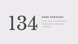 PODCAST #134 Karo Góralska: TCM, czyli o podstawach tradycyjnej medycyny chińskiej