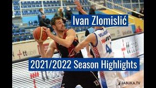 Ivan Zlomislić 2021/2022 Season Highlights