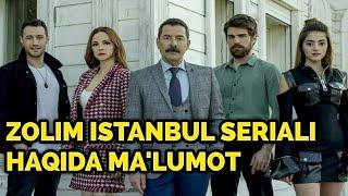Zolim Istanbul seriali haqida ma'lumot va aktyorlar yoshi