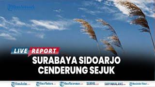  SURABAYA SIDOARJO CENDERUNG SEJUK, Info Cuaca Jatim Selasa 6 Agustus 2024