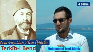 "İyileri Çekemez Kötüler" Terkîb-i Bend  Muhammed Tarık Ablak 4. Bölüm