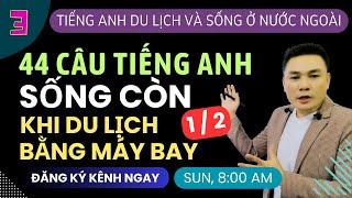 TIẾNG ANH NƯỚC NGOÀI 3: 44 Câu Giao Tiếp Sống Còn Khi Du Lịch Bằng Máy Bay 1 of 2 - Thắng Phạm