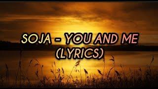 SOJA - You And Me (Lyrics)