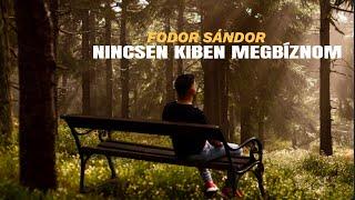 Fodor Sándor-Nincsen kiben megbíznom OFFICIAL MUSIC VIDEO 2024 HIT