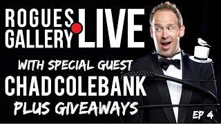 Rogues Gallery LIVE ~ Episode #4 Interview With Chad Colebank + LIVE GIVEAWAYS!!