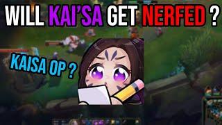 Will KAI'SA get NERFED in 14.14 ?| Kai'sa Gameplay 14.13