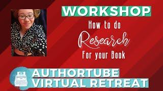 AUTHOR VIRTUAL RETREATS | HOW TO DO RESEARCH FOR YOUR BOOK