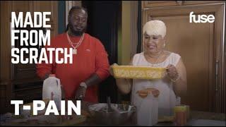 T-Pain Talks Developing His Unique Style While Cooking With Momma Pain | Made From Scratch | Fuse