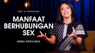 Manfaat Berhubungan Sex - Henny Kristianus