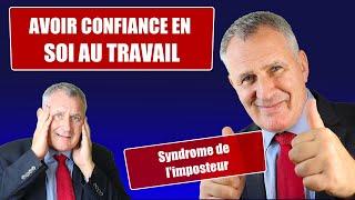 Comment avoir confiance en soi au travail (syndrome de l'imposteur)