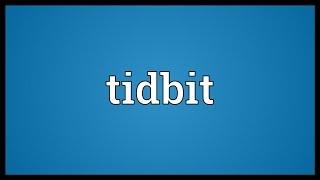 Tidbit Meaning