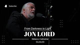 Jon Lord - From Darkness to Light, Nidaros Cathedral - 01JUL07 - Previously Unreleased Full Show