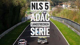 NLS 5 | ADAC Nürburgring Langstrecken-Serie | RING POLICE