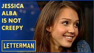 Jessica Alba Is Definitely Not Creepy | Letterman