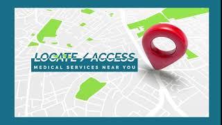 Locate / Access Medical Services Near You