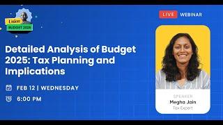 Detailed Analysis of Budget 2025: Tax Planning and Implications