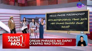 Korean language 101 kasama sina Juwonee at Yelim Mo | Dapat Alam Mo!