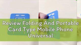 Review Folding And Portable Card Type Mobile Phone Universal Holder Business Card Phone Holder Thre