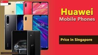 Huawei Mobile Price in Singapore | Huawei Phones Prices in Singapore - 2019