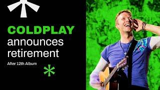 Coldplay Retirement Announcement 2025: Band's Final Album and Tour | @coldplay @ColdplayDaily