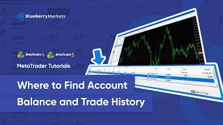 (PC/Mac) Where can I find my account balance and trade history? MT4 and MT5