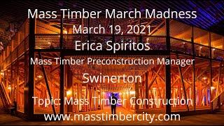 Mass Timber Construction - Erica Spiritos - Swinerton - March 19, 2021