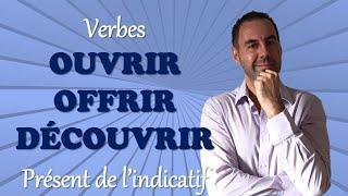 Conjugation of the verbs "OUVRIR, OFFRIR, DÉCOUVRIR" at the present tense