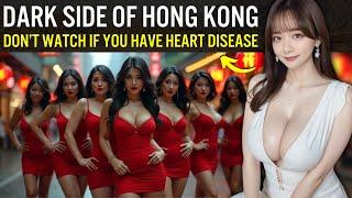 The Dark Side of HONG KONG: THE MOST SINFUL COUNTRY? Shocking hidden facts | Few DARE to EXPLORE