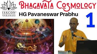 Bhagavata Cosmology || HG Pavaneswar Prabhuji || Part 1