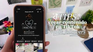 Te comparto tips para crear contenido creativo y exitoso en TikTok (+100k)  mi experiencia 