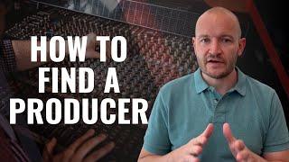 How to Find a Music Producer | Get the Right Record Producer for Your Music